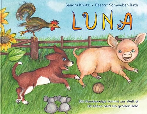Luna: Ein Hundewelpe kommt zur Welt & ist schon bald ein großer Held von Herramhof Verlag