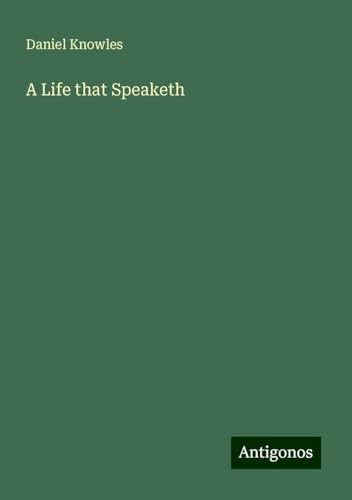 A Life that Speaketh von Antigonos Verlag