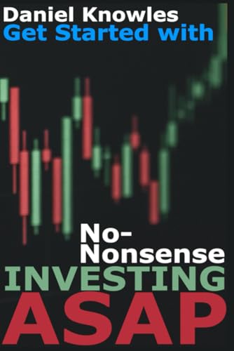 Get Started with No Nonsense Investing ASAP von Independently published