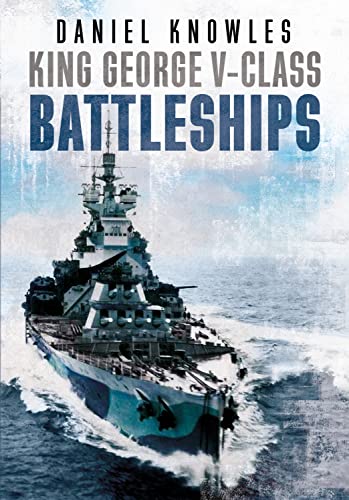 King George V-Class Battleships von Fonthill Media Ltd