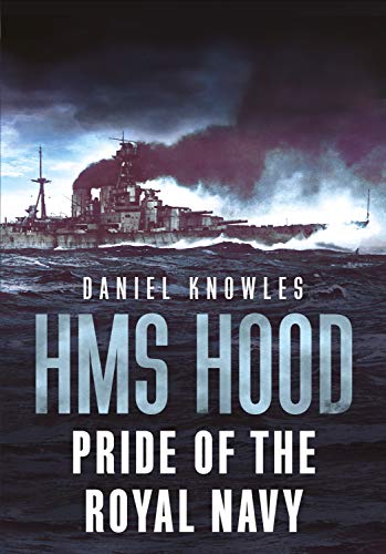 HMS Hood: Pride of the Royal Navy von Fonthill Media
