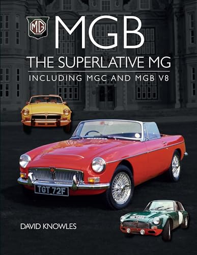 Mgb: The Superlative Mg; Including Mgc and Mgb V8 (Crowood Autoclassics)