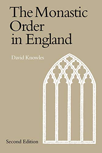 The Monastic Order in England: A History of its Development from the Times of St Dunstan to the Fourth Lateran Council 940-1216 von Cambridge University Press