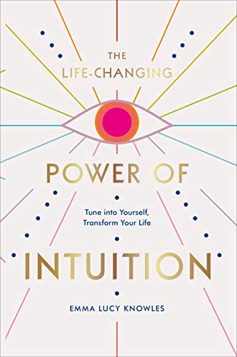 The Life-Changing Power of Intuition: Tune into Yourself, Transform Your Life von Pop Press