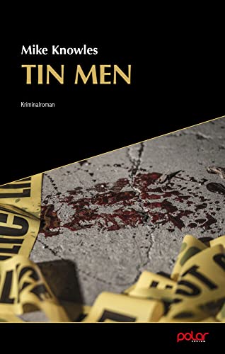 Tin Men: Kriminalroman von Polar Verlag e.K.