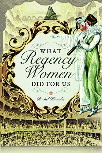 What Regency Women Did For Us von Pen and Sword History