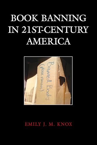 Book Banning in 21st-Century America (Beta Phi Mu Scholars) von Rowman & Littlefield Publishers