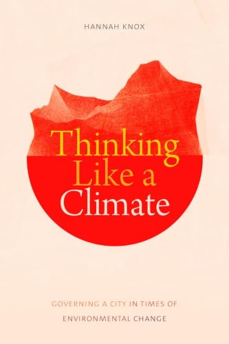 Thinking Like a Climate: Governing a City in Times of Environmental Change von Duke University Press