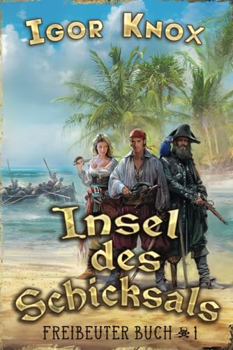 Insel des Schicksals (Freibeuter Buch 1): LitRPG-Serie von Magic Dome Books