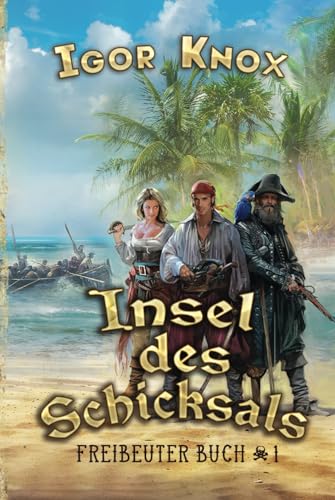 Insel des Schicksals (Freibeuter Buch 1): LitRPG-Serie