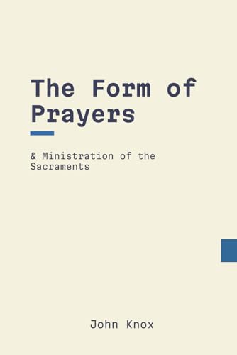 The Form of Prayers and Ministration of the Sacraments: In Modern, Updated English