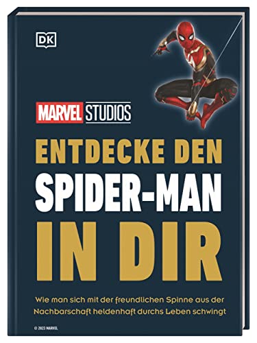 MARVEL Studios Entdecke den Spider-Man in dir: Wie man sich mit der freundlichen Spinne aus der Nachbarschaft heldenhaft durchs Leben schwingt. ... mehr Gelassenheit. (Kultige Lebensweisheiten) von Dorling Kindersley Verlag