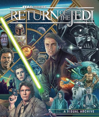 Star Wars: Return of the Jedi: A Visual Archive: Celebrating the original trilogy's iconic conclusion and its indelible influence on a galaxy far, far away Star Wars: Return of the Jedi: A Visual Archive: Celebrating the original trilogy's iconic conclusion and its indelible influence on a galaxy far, far away