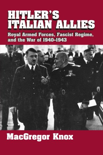 Hitler's Italian Allies: Royal Armed Forces, Fascist Regime, and the War of 1940-1943: Royal Armed Forces, Fascist Regime, and the War of 1940-43 von Cambridge University Press