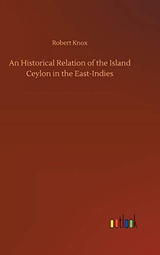An Historical Relation of the Island Ceylon in the East-Indies von Outlook Verlag