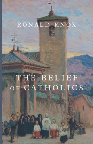 The Belief of Catholics The Belief of Catholics von Cluny Media