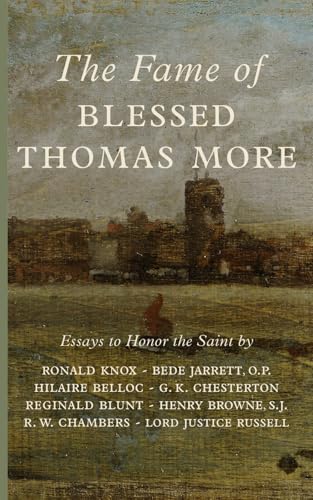The Fame of Blessed Thomas More: Essays to Honor the Saint The Fame of Blessed Thomas More: Essays to Honor the Saint von Cluny