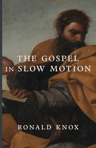 The Gospel in Slow Motion