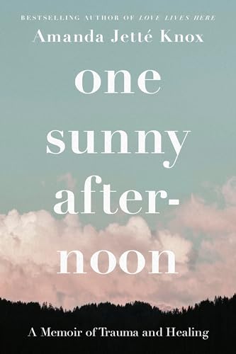 One Sunny Afternoon: A Memoir of Trauma and Healing