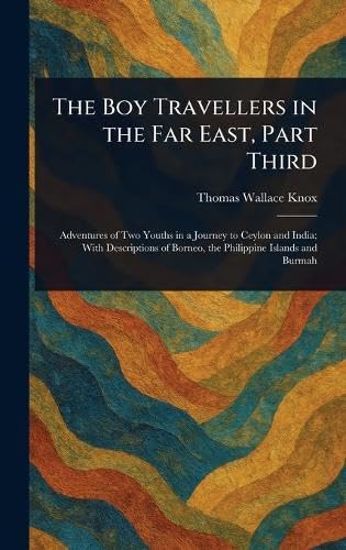 The Boy Travellers in the Far East, Part Third von Anson Street Press