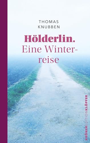 Hölderlin. Eine Winterreise (Edition Klöpfer)
