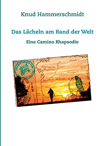 Das Lächeln am Rand der Welt: Eine Camino Rhapsodie von TWENTYSIX