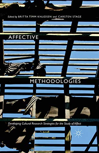 Affective Methodologies: Developing Cultural Research Strategies for the Study of Affect