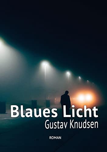 Blaues Licht: Was ist obszöner? Sex oder Krieg? Zu lieben oder zu töten? (Die frühen 1980er Jahre - prägend und einprägend) von BoD – Books on Demand