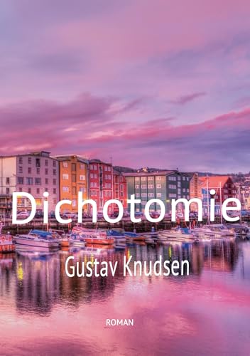 Dichotomie (Die frühen 1980er Jahre - prägend und einprägend) von Books on Demand