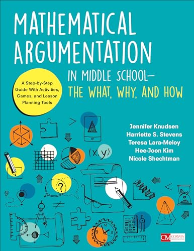 Mathematical Argumentation in Middle School-The What, Why, and How: A Step-By-Step Guide with Activities, Games, and Lesson Planning Tools (Corwin Mathematics) von Corwin