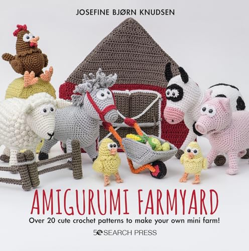 Amigurumi Farmyard: Over 20 Cute Crochet Patterns to Make Your Own Mini Farm! von Search Press