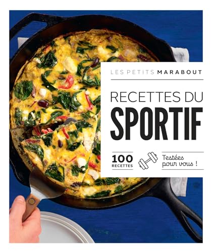 Recettes de sportif: 100 recettes testées pour vous !