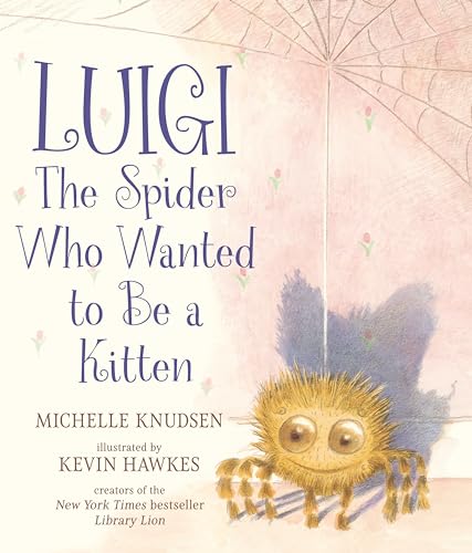 Luigi, the Spider Who Wanted to Be a Kitten: A delightfully fuzzy picture book from the bestselling duo of Library Lion von WALKER BOOKS