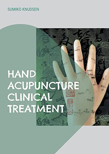 Hand Acupuncture: Clinical Treatment Hand Acupuncture: Clinical Treatment von BoD – Books on Demand – Dänemark