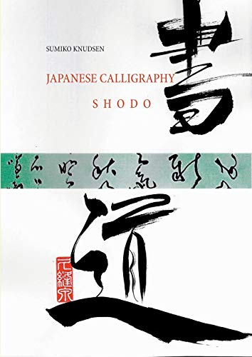 Japanese Calligraphy: Shodo von Books on Demand