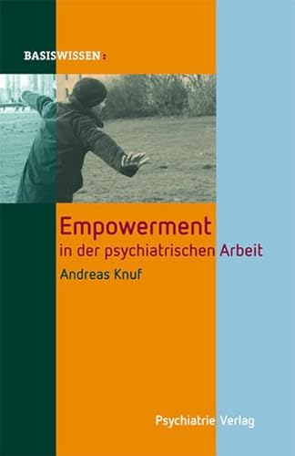 Empowerment in der psychiatrischen Arbeit (Basiswissen)