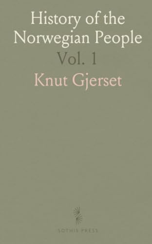 History of the Norwegian People von Sothis Press