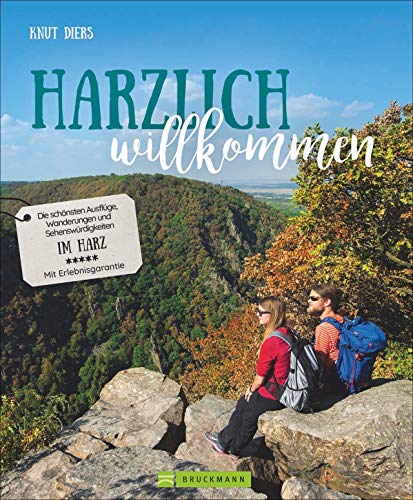 Bruckmann Bildband: Harzlich wilkommen. Die schönsten Ausflüge, Wanderungen und Sehenswürdigkeiten im Harz. Mit Erlebnisgarantie. Ausflüge zu ... Kunst, Kulinarik und Kultur. (Lust auf ...) von Bruckmann