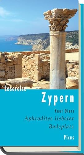 Lesereise Zypern: Aphrodites liebster Badeplatz (Picus Lesereisen) von Unbekannt