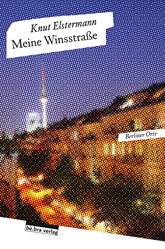 Berliner Orte. Meine Winsstraße von Bebra Verlag