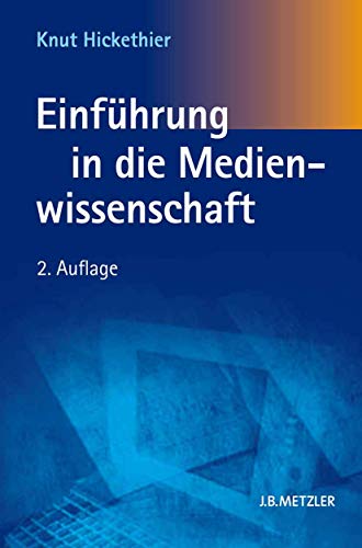 Einführung in die Medienwissenschaft von J.B. Metzler