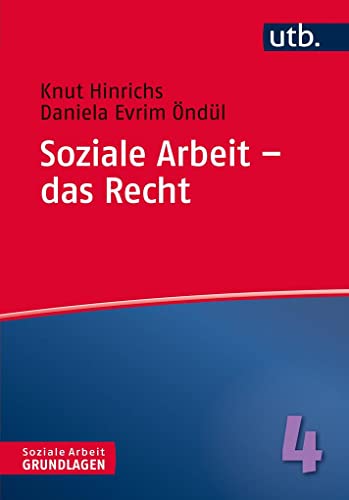 Soziale Arbeit - das Recht (Soziale Arbeit - Grundlagen, Band 4351) (9783825243470) von UTB GmbH