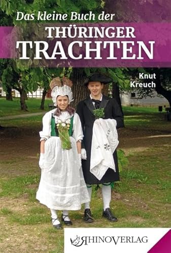 Das kleine Buch der Thüringer Trachten: Band 66 (Rhino Westentaschen-Bibliothek)