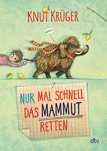 Nur mal schnell das Mammut retten: Ein Mammut-Norbert-Abenteuer ab 8 (Nur mal schnell-Serie, Band 1) von dtv Verlagsgesellschaft