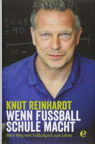 Wenn Fußball Schule macht: Mein Weg vom Fußballprofi zum Lehrer von EDEL
