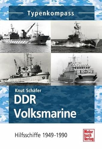 DDR Volksmarine: Hilfsschiffe 1949-1990 (Typenkompass)
