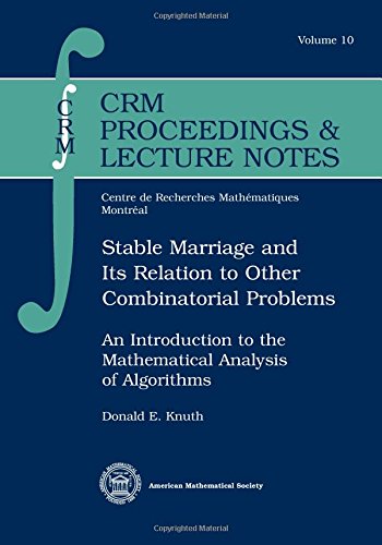 Stable Marriage and Its Relation to Other Combinatorial Problems: An Introduction to the Mathematical Analysis of Algorithms (Crm Proceedings and Lecture Notes, 10, Band 10)