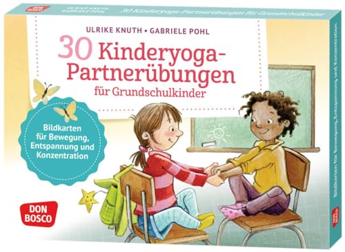 30 Kinderyoga-Partnerübungen für Grundschul-Kinder: Bildkarten für Bewegung, Entspannung und Konzentration in Klassenzimmer und Gruppenraum. ... und innere Balance. 30 Ideen auf Bildkarten) von Don Bosco Medien