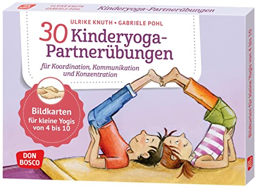 30 Kinderyoga-Partnerübungen für Koordination, Kommunikation und Konzentration: Bildkarten für kleine Yogis von 4 bis 10. Mit Yoga-Übungen zu zweit ... und innere Balance. 30 Ideen auf Bildkarten) von Don Bosco