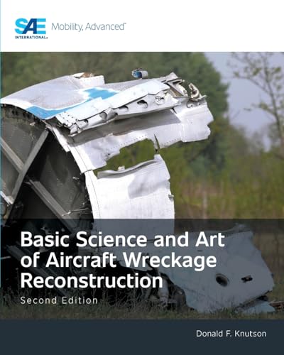 Basic Science and Art of Aircraft Wreckage Reconstruction, Second Edition von SAE International